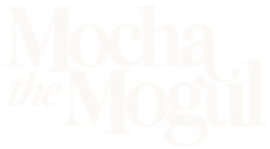 Mocha the Mogul